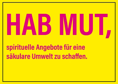 Postkarte Hab Mut, spirituelle Angebote und eine säkulare Umwelt zu schaffen