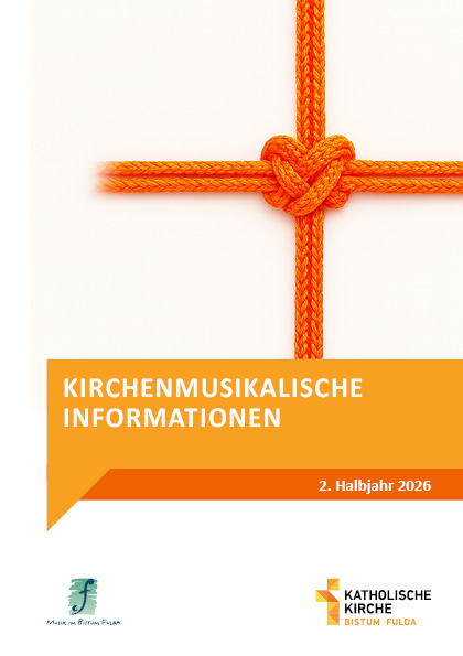 Kirchenmusikalische Informationen 2. Halbjahr 2026
